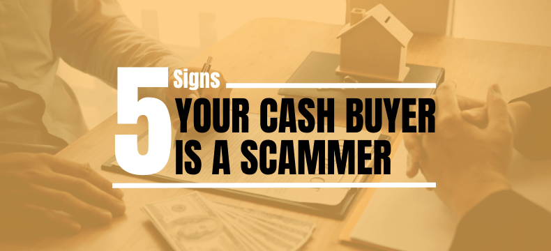 Signs Your Cash Home Buyer Is A Scammer