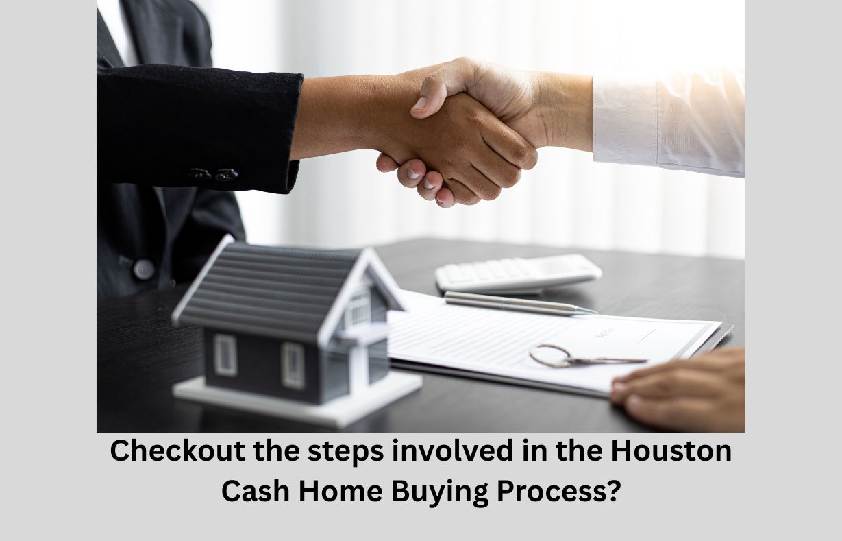 What are the steps involved in the Houston Cash Home Buying Process?